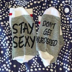 Stay Sexy Don't Get Murdered Socks